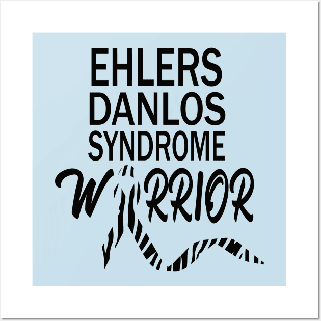 Ehlers danlos syndrome warrior...Eds awareness gift Wall Art by DODG99